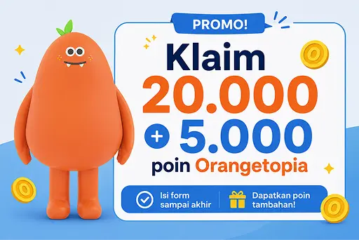 Klaim 20.000 + 5.000 poin Orangetopia